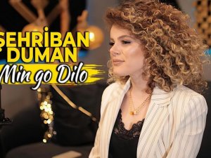 Şehriban Duman'ın "Min go Dilo" Klibi çıktı