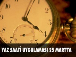 Yaz saati uygulaması 25 Mart'ta
