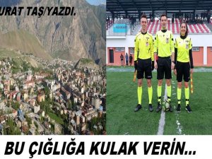 BU ÇAĞRIYA KULAK VERİN…