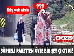 Şüpheli paketten öyle bir şey çıktı ki!