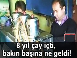 8 yıl para vermeden çay içince hapsi boyladı