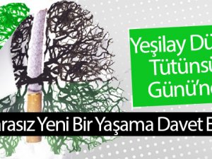 Başkan Uçar'da "Yeşilay Dünya Tütünsüz Günü" mesajı