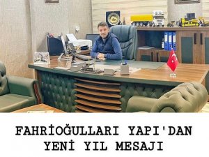 Fahrioğulları Yapı'dan yeni yıl mesajı