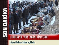 Uludere'de 'Vur' Emrini Kim Verdi?