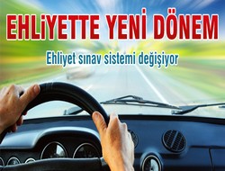 Ehliyette yeni dönem başlıyor