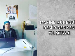 Makine Mühendis Demir'den yeni yıl mesajı