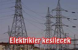 DİKKAT 3 GÜN ELEKTRİK OLMAYACAK