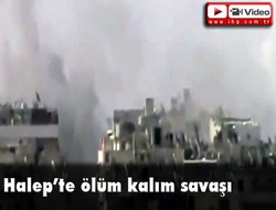Halep’te ölüm kalım savaşı