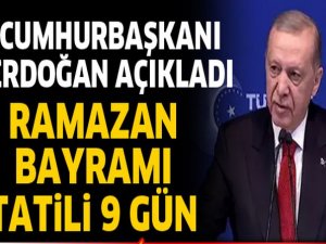 Ramazan Bayramı tatili 9 güne çıkarıldı