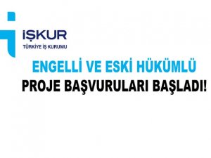 Engelli ve eski hükümlü proje başvuruları başladı