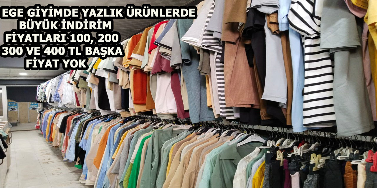 Ege Giyim’den Yazlık Ürünlerde Şok İndirim!