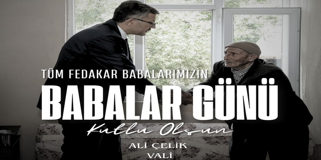 Hakkari valisi Ali Çelik'ten babalar günü mesajı