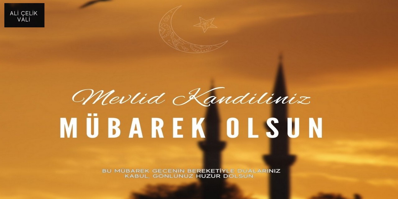 Vali Çelik'ten Mevlidi Kandil mesajı