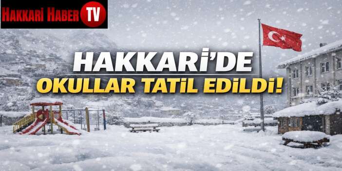 Hakkari'de okullar tatil edildi