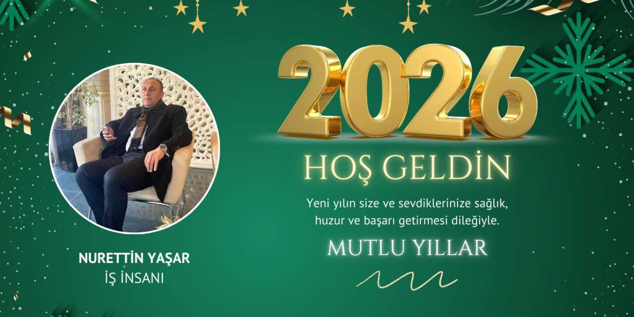 İş İnsanı Nurettin Yaşar’dan Yeni Yıl Mesajı