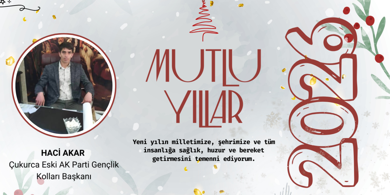 Çukurca Eski AK Parti Gençlik Kolları Başkanı Akar’dan Yeni Yıl Mesajı