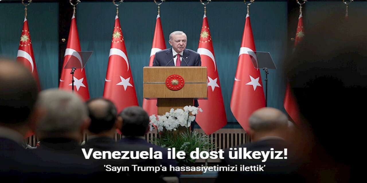 Cumhurbaşkanı Erdoğan, Venezuela ile dost ülkeyiz