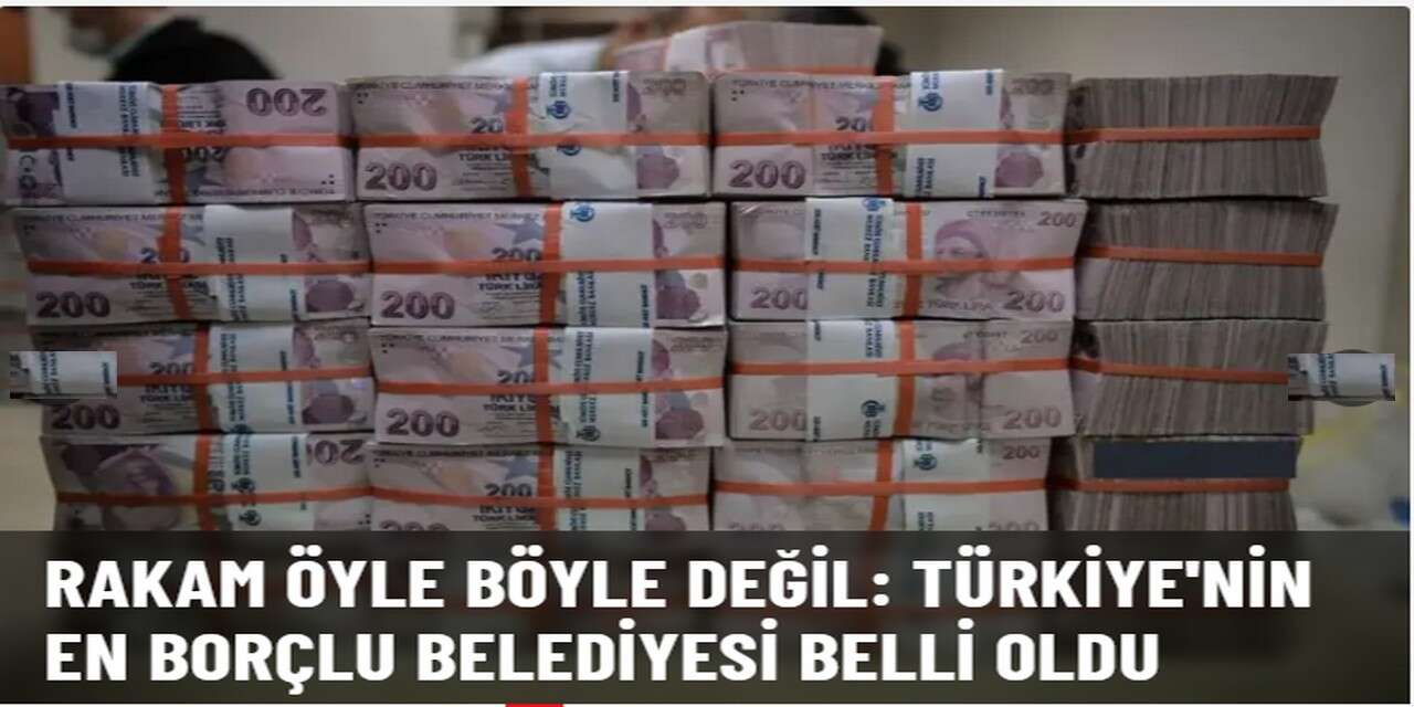 İşte Türkiye'nin en borçlu belediyeleri