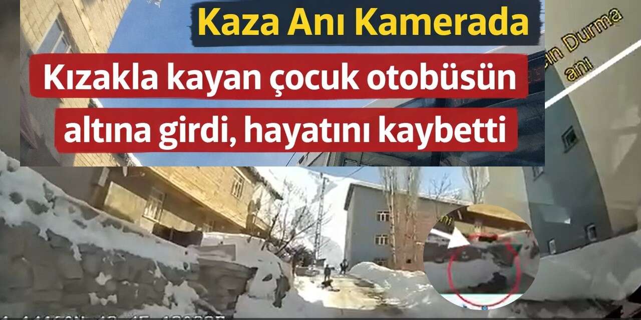Kızakla kayarken otobüsün altına giren çocuk hayatını kaybetti