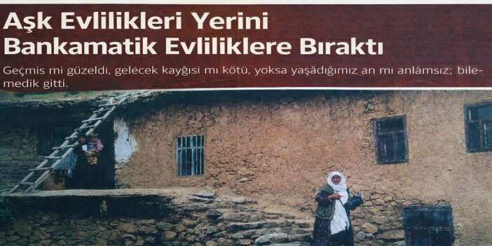 Aşk evlilikleri yerini bankamatik evliliklere bıraktı