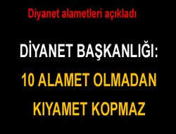 Diyanet kıyamet alametlerini açıkladı