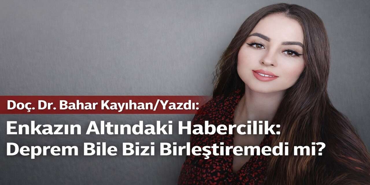 Enkazın Altındaki Habercilik