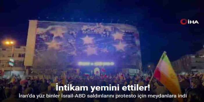 İran Genelinde ABD ve İsrail Karşıtı Gösteriler