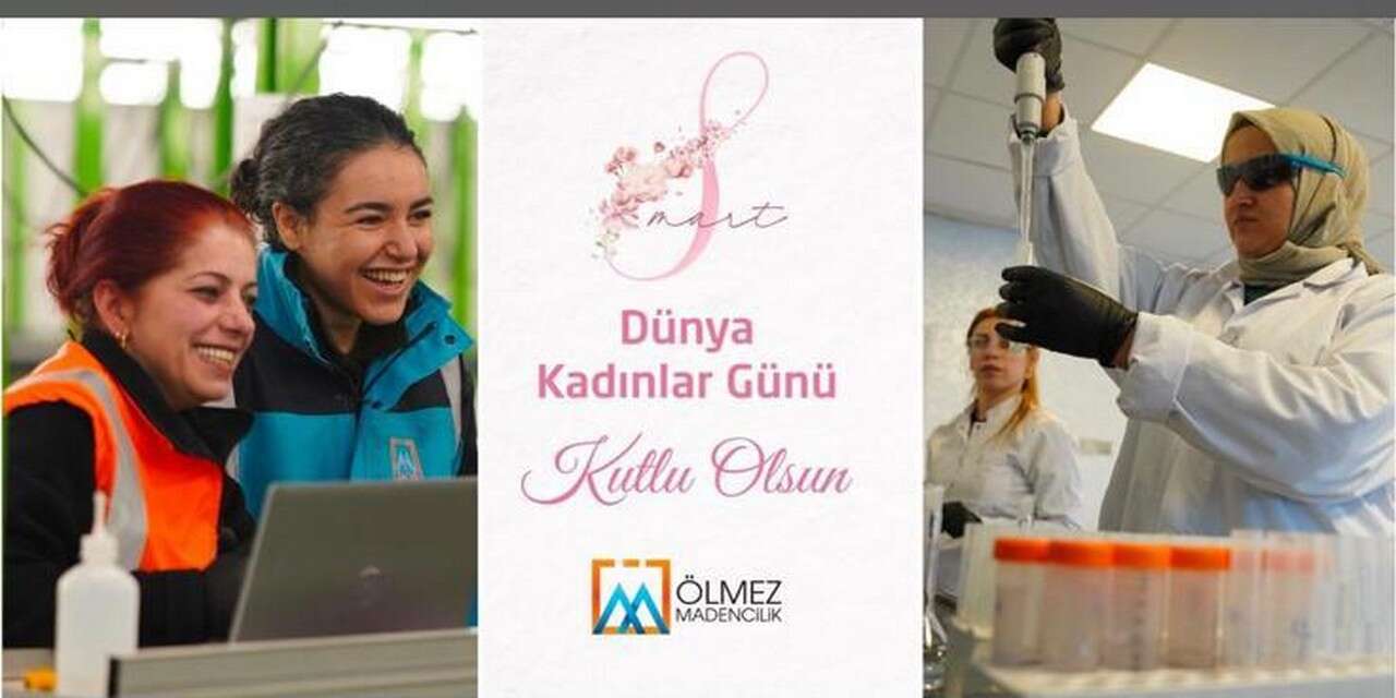 Ölmez Madencilik’ten 8 Mart Mesajı
