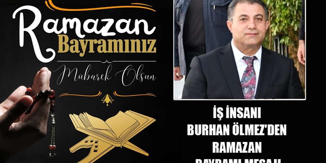 İş insanı Burhan Ölmez'den Bayram mesajı