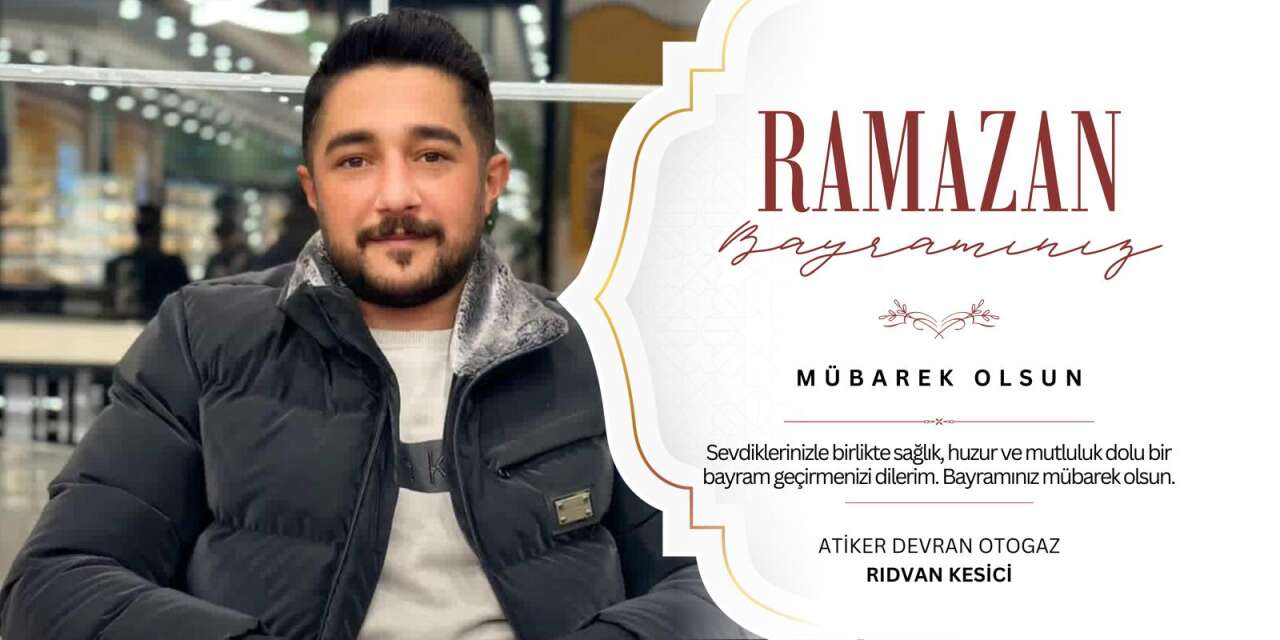 Atiker Devran Otogaz’dan Ramazan Bayramı Mesajı