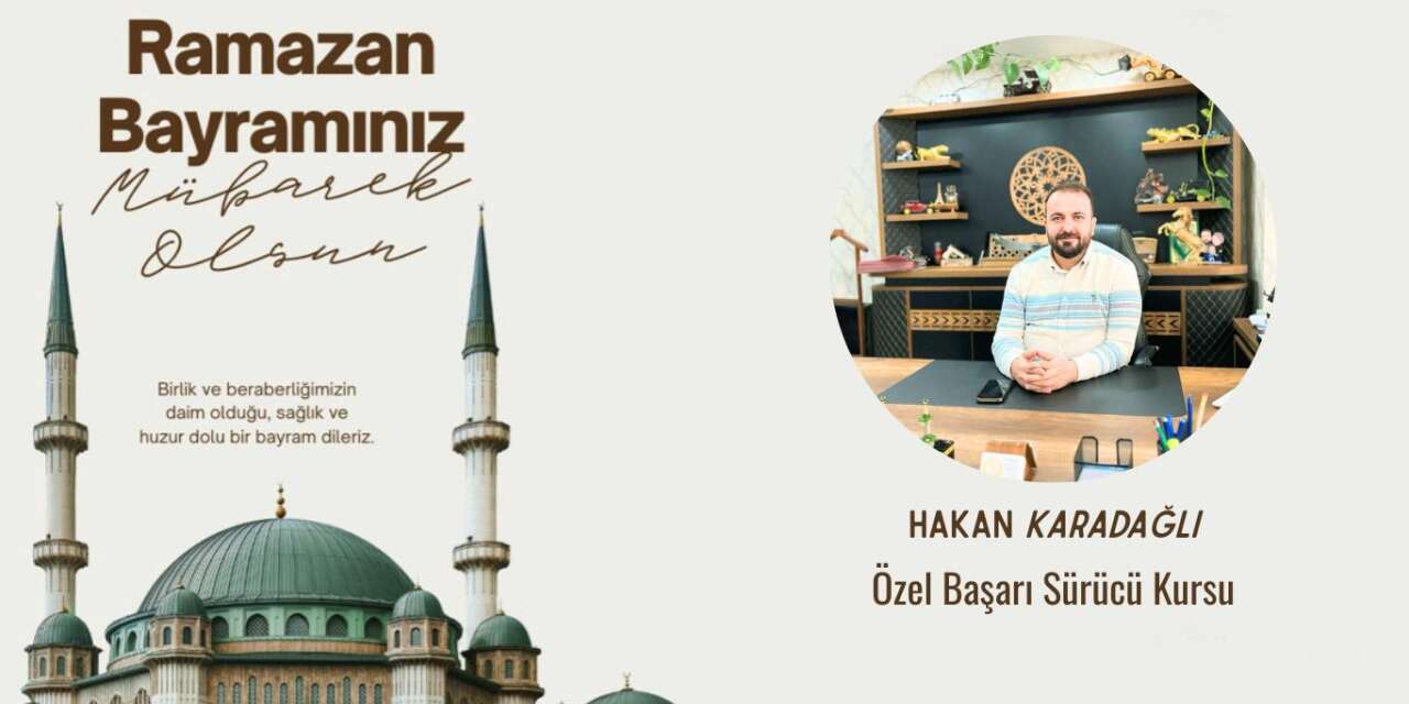 Hakan Karadağlı’dan Ramazan Bayramı Mesajı