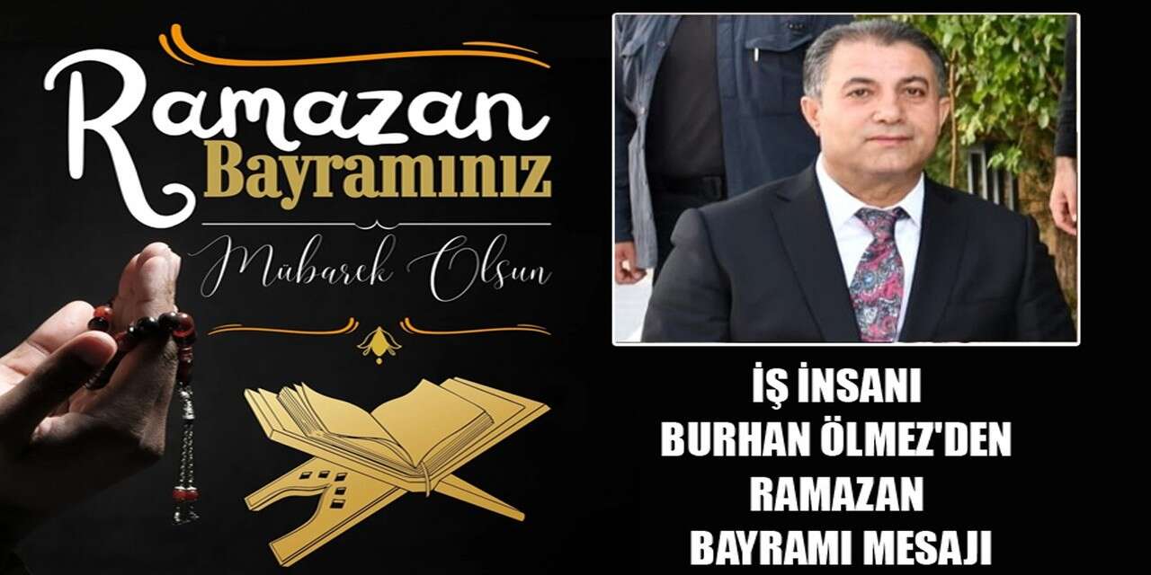 İş insanı Burhan Ölmez'den Bayram mesajı