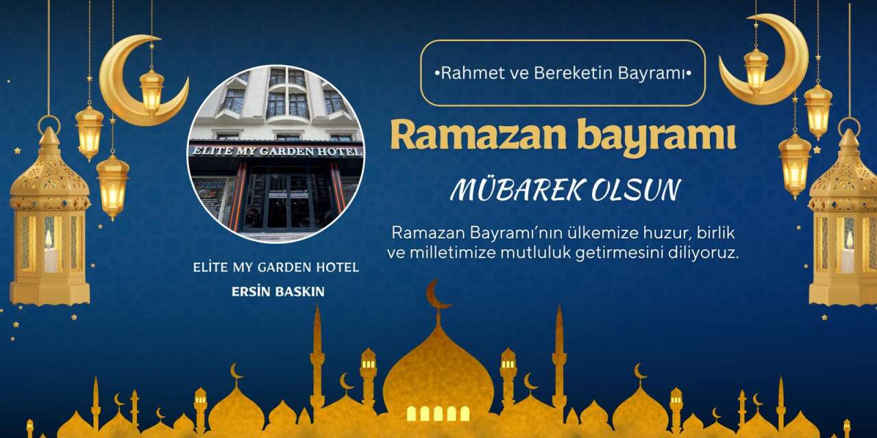 Elite My Garden Otel’den Anlamlı Bayram Mesajı