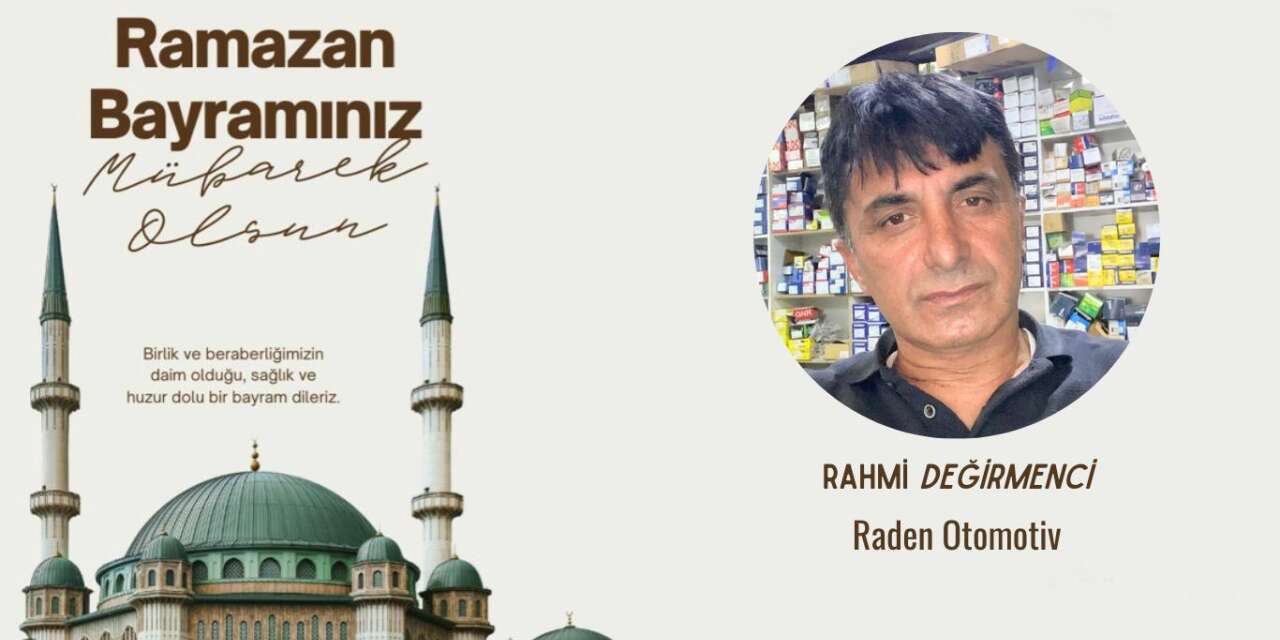 Raden Otomotivten Anlamlı Bayram Mesajı