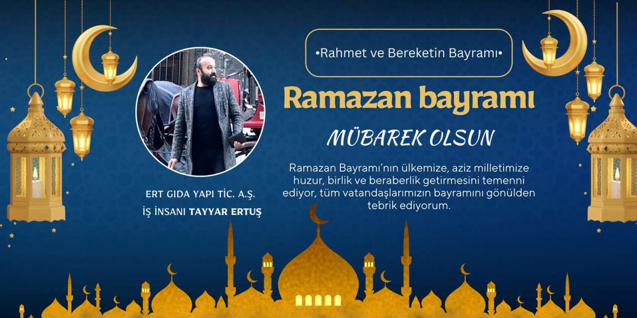Tayyar Ertuş’tan Anlamlı Ramazan Bayramı Mesajı