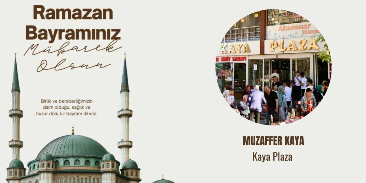Kaya Plaza’dan Ramazan Bayramı Mesajı