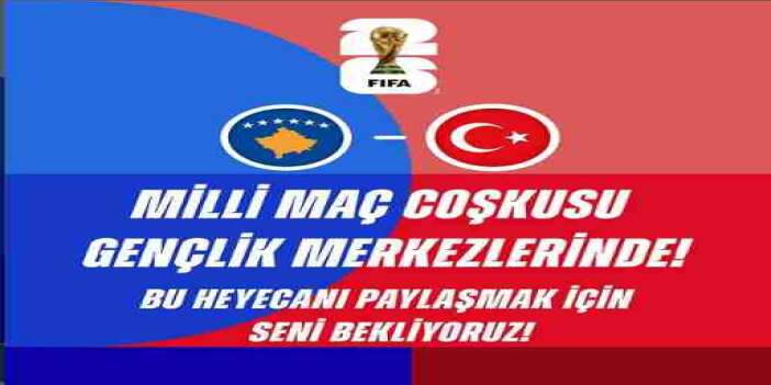Milli Takım Maçı Gençlik Merkezlerinde canlı izlenecek