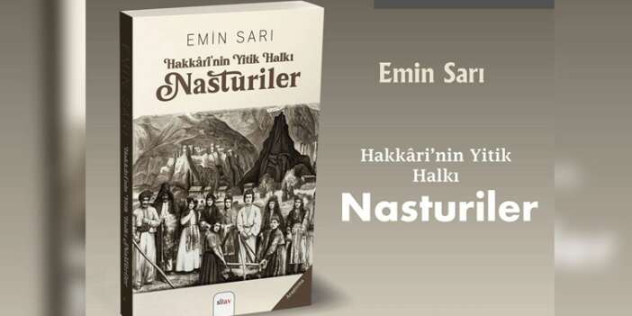 ‘Hakkâri’nin Yitik Halkı Nasturiler’ kitabı yayınlandı