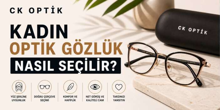 Kadın Optik Gözlük Nasıl Seçilir?