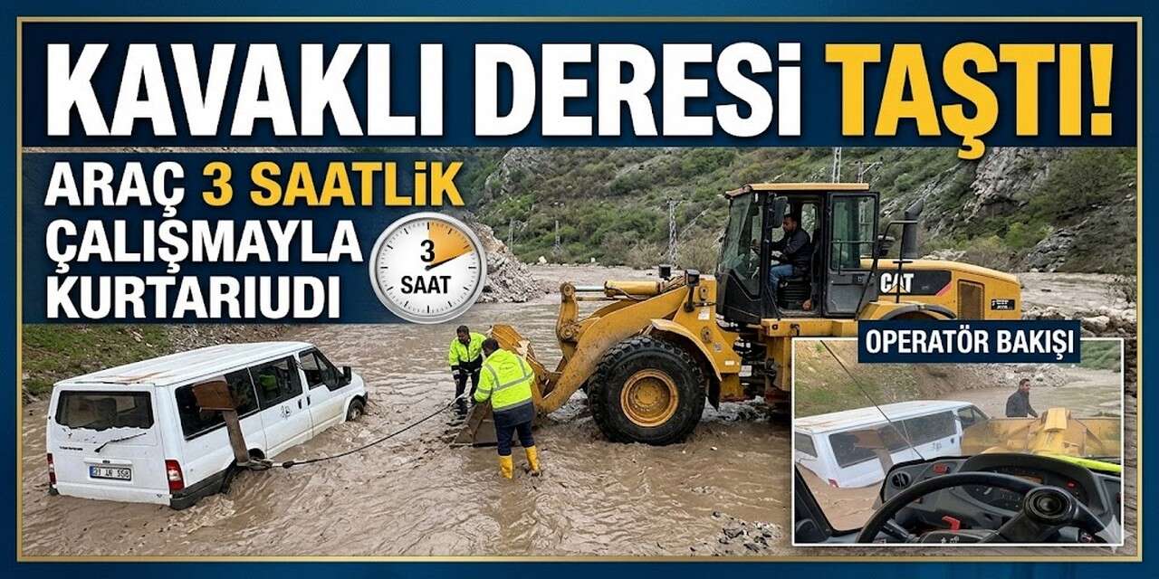 Kavaklı deresi taştı: Araç 3 saatlik çalışmayla kurtarıldı