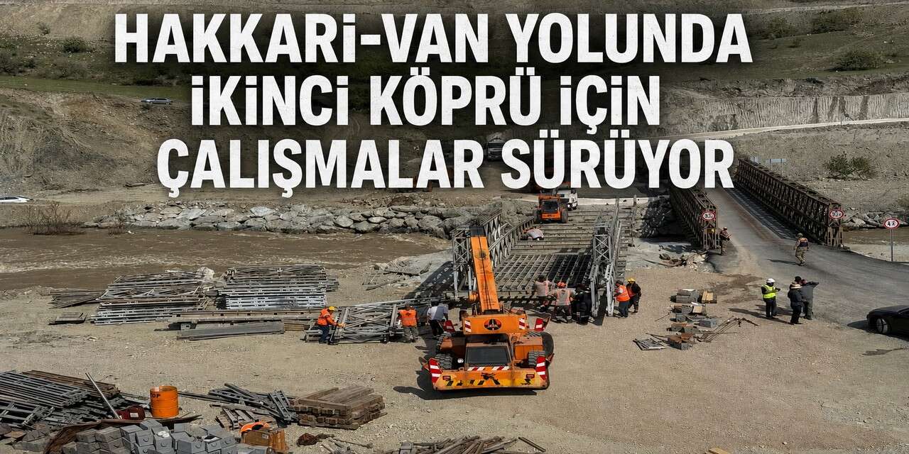 Hakkari-Van yolunda ikinci köprü için çalışmalar sürüyor