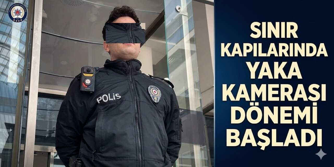 Hakkari sınır kapılarında yaka kamerası dönemi başladı