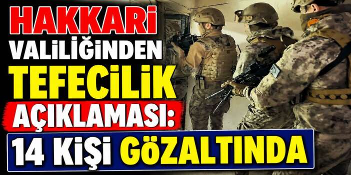 Hakkari Valiliğinden tefecilik açıklaması