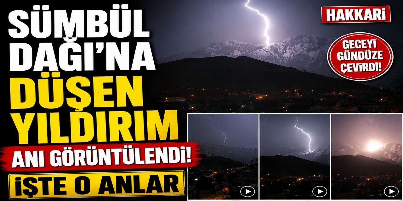 Hakkari Sümbül Dağına Yıldırım düştü