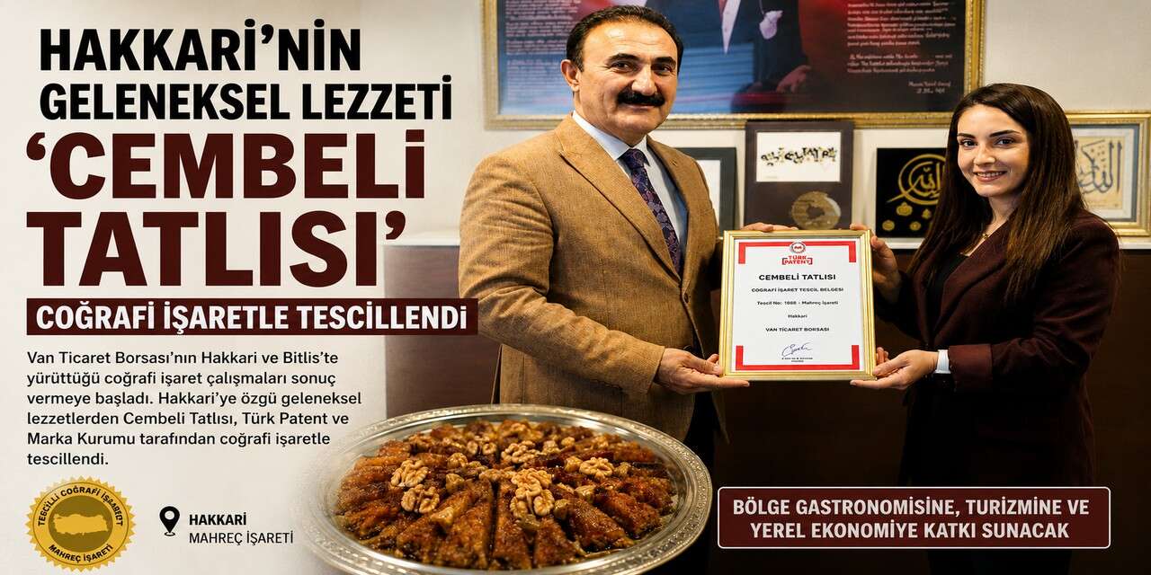 Hakkari’nin Geleneksel Lezzeti “Cembeli Tatlısı” Coğrafi işaretle tescillendi