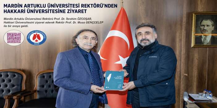Mardin Artuklu Üniversitesi Rektörü’nden Hakkari Üniversitesine ziyaret
