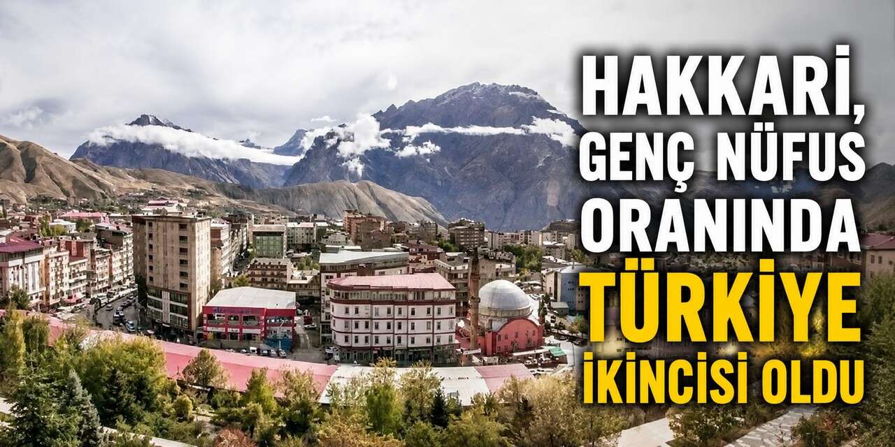Hakkari, genç nüfus oranında Türkiye ikincisi oldu