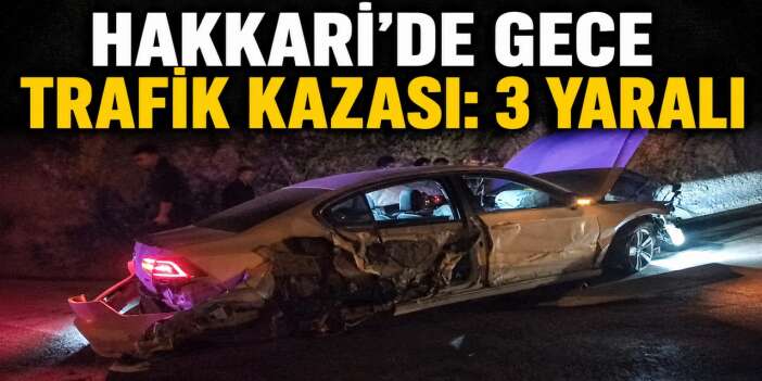 Hakkari Kırıkdağ' da trafik kazası yaralılar var