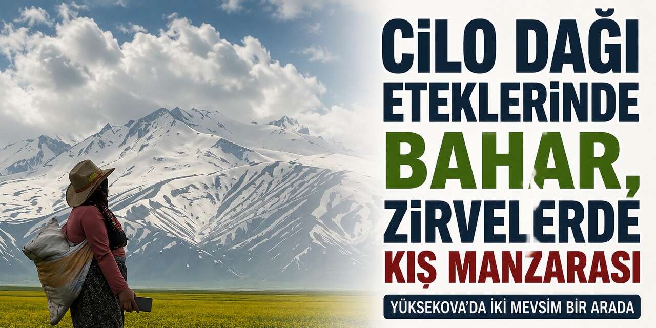 Cilo dağı’nın eteklerinde görsel şölen