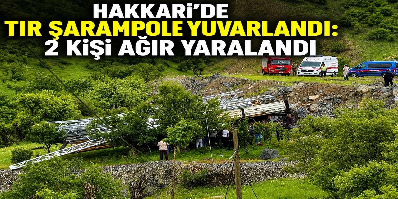 Hakkari’de tır şarampole yuvarlandı: 2 kişi ağır yaralandı